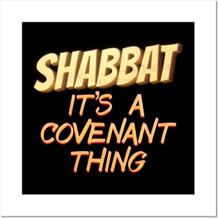 Shabbat, It's A Covenant Thing Posters and Art